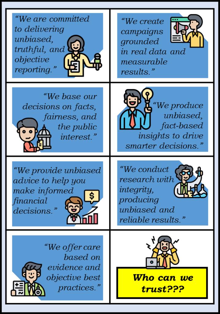 Examples of different professions claiming to be objective and fair based on their usage of data and information. Who can we trust?